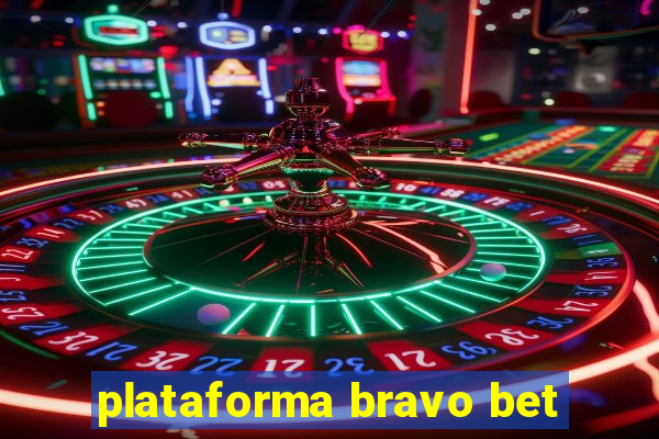 plataforma bravo bet